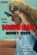 Domino Lady: Money Shot Novel di Bobby Nash, Howard Hopkins edito da MOONSTONE PR LLC