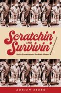 Scratchin' and Survivin': Hustle Economics and the Black Sitcoms of Tandem Productions di Adrien Sebro edito da RUTGERS UNIV PR