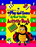 Play and Learn My First Toddler Activity Book di Chelsea Blanton edito da Chelsea Blanton