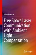 Free Space Laser Communication with Ambient Light Compensation di Saleh Faruque edito da Springer International Publishing