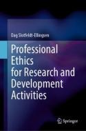 Professional Ethics for Research and Development Activities di Dag Slotfeldt-Ellingsen edito da Springer International Publishing
