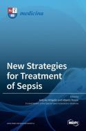 New Strategies for Treatment of Sepsis edito da MDPI AG