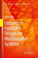 Lectures In Feedback Design For Multivariable Systems di Alberto Isidori edito da Springer International Publishing Ag