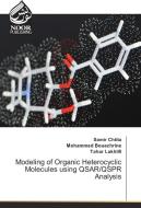 Modeling of Organic Heterocyclic Molecules using QSAR/QSPR Analysis di Samir Chtita, Mohammed Bouachrine, Tahar Lakhlifi edito da Noor Publishing
