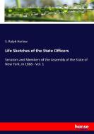 Life Sketches of the State Officers di S. Ralph Harlow edito da hansebooks