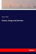 Poems, Songs and Sonnets di Robert Reid edito da hansebooks