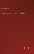Poems and Lyrics of the Joy of Earth di George Meredith edito da Outlook Verlag