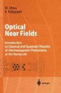 Optical Near Fields di Kiyoshi Kobayashi, Motoichi Ohtsu edito da Springer Berlin Heidelberg