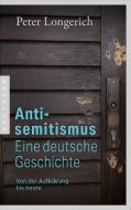 Antisemitismus: Eine deutsche Geschichte di Peter Longerich edito da Pantheon