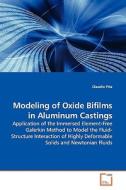 Modeling of Oxide Bifilms in Aluminum Castings di Claudio Pita edito da VDM Verlag