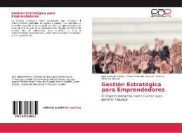 Gestión Estratégica para Emprendedores di Raúl Andrade Merino, Mauro Andrade Romero, Patricio Sánchez Cuesta edito da EAE