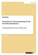 Potentiale des Neuromarketings für die B-to-B-Kommunikation di Kay Winter edito da GRIN Publishing