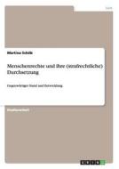 Menschenrechte und ihre (strafrechtliche) Durchsetzung di Martina Schöb edito da GRIN Verlag