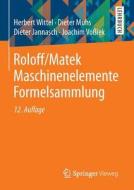 Roloff/matek Maschinenelemente Formelsammlung di Herbert Wittel, Dieter Muhs, Dieter Jannasch, Joachim Vossiek edito da Springer Vieweg