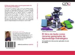 El libro de texto como recurso generador de Aprendizaje Estratégico di Antonieta Afrana Silva Fuentes edito da EAE