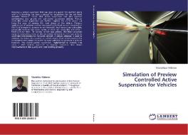 Simulation of Preview Controlled Active Suspension for Vehicles di Mustafizur Rahman edito da LAP Lambert Academic Publishing