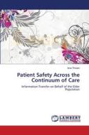 Patient Safety Across the Continuum of Care di Iona Thraen edito da LAP Lambert Academic Publishing