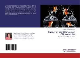 Impact of remittances on CEE countries di Liliana Nicoleta Simionescu edito da LAP Lambert Academic Publishing