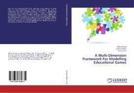 A Multi-Dimension Framework For Modelling Educational Games di Mifrah Ahmad, Lukman Rahim, Noreen Izza edito da LAP Lambert Academic Publishing