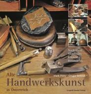 Alte Handwerkskunst in Österreich di Mark Perry, Gregor Semrad edito da Stocker Leopold Verlag
