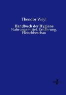 Handbuch der Hygiene di Theodor Weyl edito da Vero Verlag