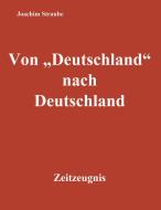 Von "Deutschland" nach Deutschland di Joachim Straube edito da Books on Demand