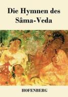 Die Hymnen des Sâma-Veda di Anonym edito da Hofenberg
