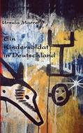 Ein Kindersoldat in Deutschland di Ursula Marre edito da Books on Demand