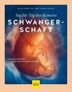 Tag für Tag durch meine Schwangerschaft di Silvia Höfer, Alenka Scholz edito da Graefe und Unzer Verlag