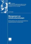 Management der Zuliefererbeziehungen di Jan Daniel edito da Deutscher Universitätsverlag