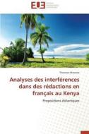 Analyses des interférences dans des rédactions en français au Kenya di Thomson Wazome edito da Editions universitaires europeennes EUE