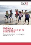 Cultura y comunicación en la ética social di Agustín Ortega Cabrera edito da EAE