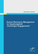 Human Ressource Management im Spannungsfeld ,freiwilligen Engagements' di Jörg-Achim Schröder edito da Diplomica Verlag