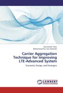 Carrier Aggregation Technique for Improving LTE-Advanced System di Aws Zuheer Yonis, Mohammad Faiz Liew Abdullah edito da LAP Lambert Academic Publishing