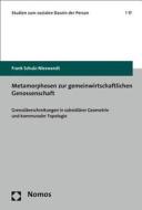 Metamorphosen zur gemeinwirtschaftlichen Genossenschaft di Frank Schulz-Nieswandt edito da Nomos Verlagsges.MBH + Co