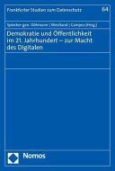 Demokratie und Öffentlichkeit im 21. Jahrhundert - zur Macht des Digitalen edito da Nomos Verlagsges.MBH + Co