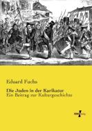 Die Juden in der Karikatur di Eduard Fuchs edito da Vero Verlag