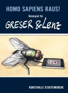 Homo sapiens raus! Heimspiel für Greser & Lenz edito da Fink Kunstverlag Josef