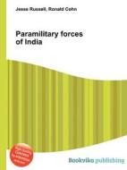 Paramilitary Forces Of India di Jesse Russell, Ronald Cohn edito da Book On Demand Ltd.