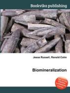 Biomineralization di Jesse Russell, Ronald Cohn edito da Book On Demand Ltd.