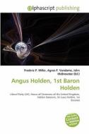 Angus Holden, 1st Baron Holden edito da Betascript Publishing