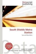 South Shields Metro Station edito da Betascript Publishing