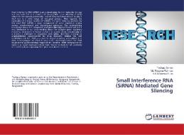 Small Interference RNA (SiRNA) Mediated Gene Silencing di Toyfiquz Zaman, Md. Rezanur Rahman, A. K. M Nazmul Huda edito da LAP Lambert Academic Publishing