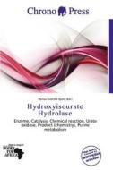 Hydroxyisourate Hydrolase edito da Chrono Press