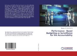 Performance - Based Budgeting as Surveillance for the Accountability di Ak Se edito da LAP Lambert Academic Publishing