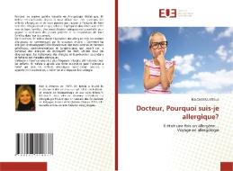 Docteur, Pourquoi suis-je allergique? di Kalomoira Kefala edito da Éditions universitaires européennes