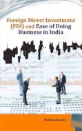 Foreign Direct Investment (fdi) And Ease Of Doing Business In India di Madhusudana H.S. edito da New Century Publications
