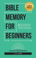 Bible Memory For Beginners di Joseph O. A. edito da OAJ Press