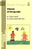 Hacia el lenguaje di Kyra Karmiloff, Annette Karmiloff-Smith edito da Ediciones Morata, S.L.