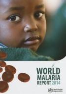 World Malaria Report 2014 di World Health Organization edito da World Health Organization
